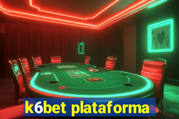 k6bet plataforma